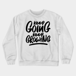 Keep Going & Growing Crewneck Sweatshirt